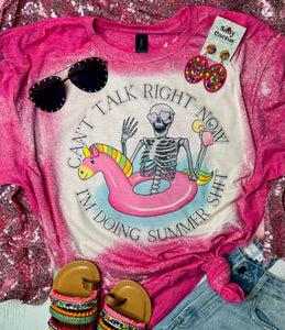 Can't Talk Right Now I'm Doing Summer Shit Pink Bleached Tee