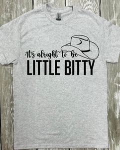 It's Alright to be Itty Bitty Ash Grey Tee