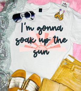 I'm going to soak up the sun White Tee
