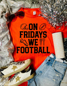 On Fridays we Football Pick Your Color Tee