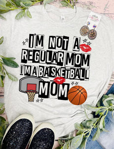 I'm Not A Regular Mom I'm A BASKETBALL Mom