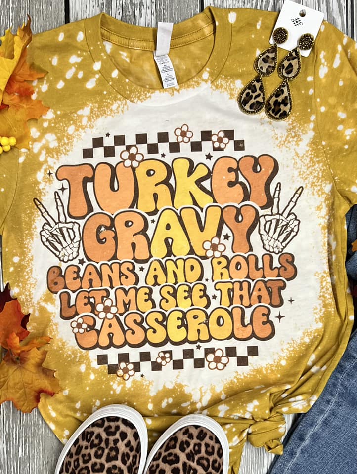 Turkey Gravy Beans and Rolls Let Me See That Casserole Bleached Mustard Tee