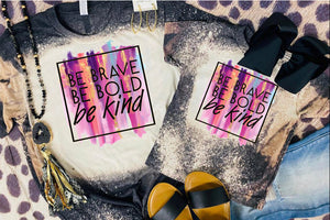 Kids Be Brave Be Bold Be Kind Bleached Bella