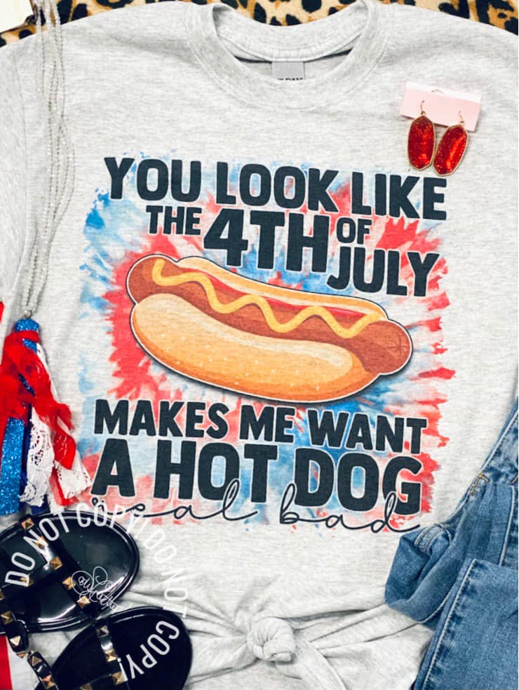 You Look Like the 4th of July Makes Me Want a Hot Dog Grey Tee
