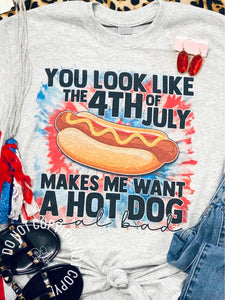 You Look Like the 4th of July Makes Me Want a Hot Dog Grey Tee