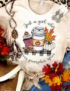 Just a girl who loves pumpkin spice tee