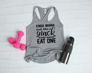 "Kinda Wanna Look Like A Snack Kinda Wanna Eat One" Funny Tank Top T-Shirt