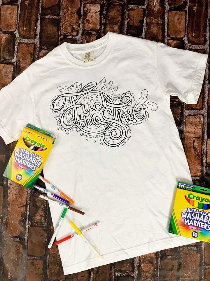 Fuck This Shit Adult Coloring Tee