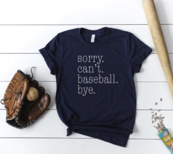 Sorry Can’t Baseball Bye