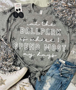 At The Ballpark Is Where I Spend Most My Days Grey Star Tee