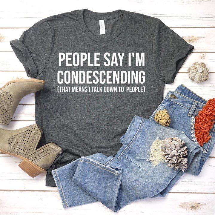 Condescending
