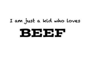 Just A Kid Who Loves Beef White