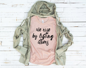 We Rise By Lifting Others