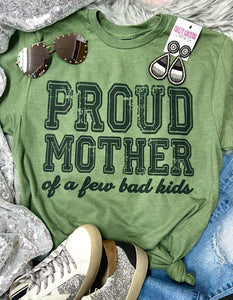 Proud Mother Of A Few Bad Kids Military Green Tee