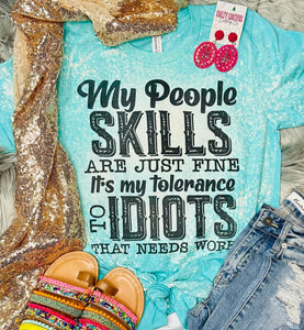 My People Skills Are Just Fine Sea Foam Bleached Tee