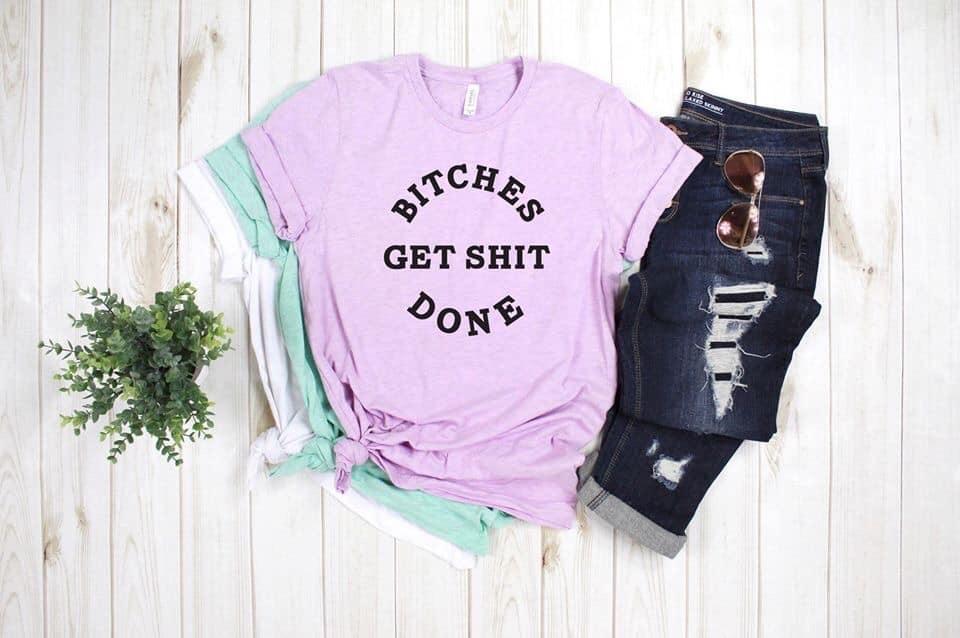 Bitches Get Shit Done