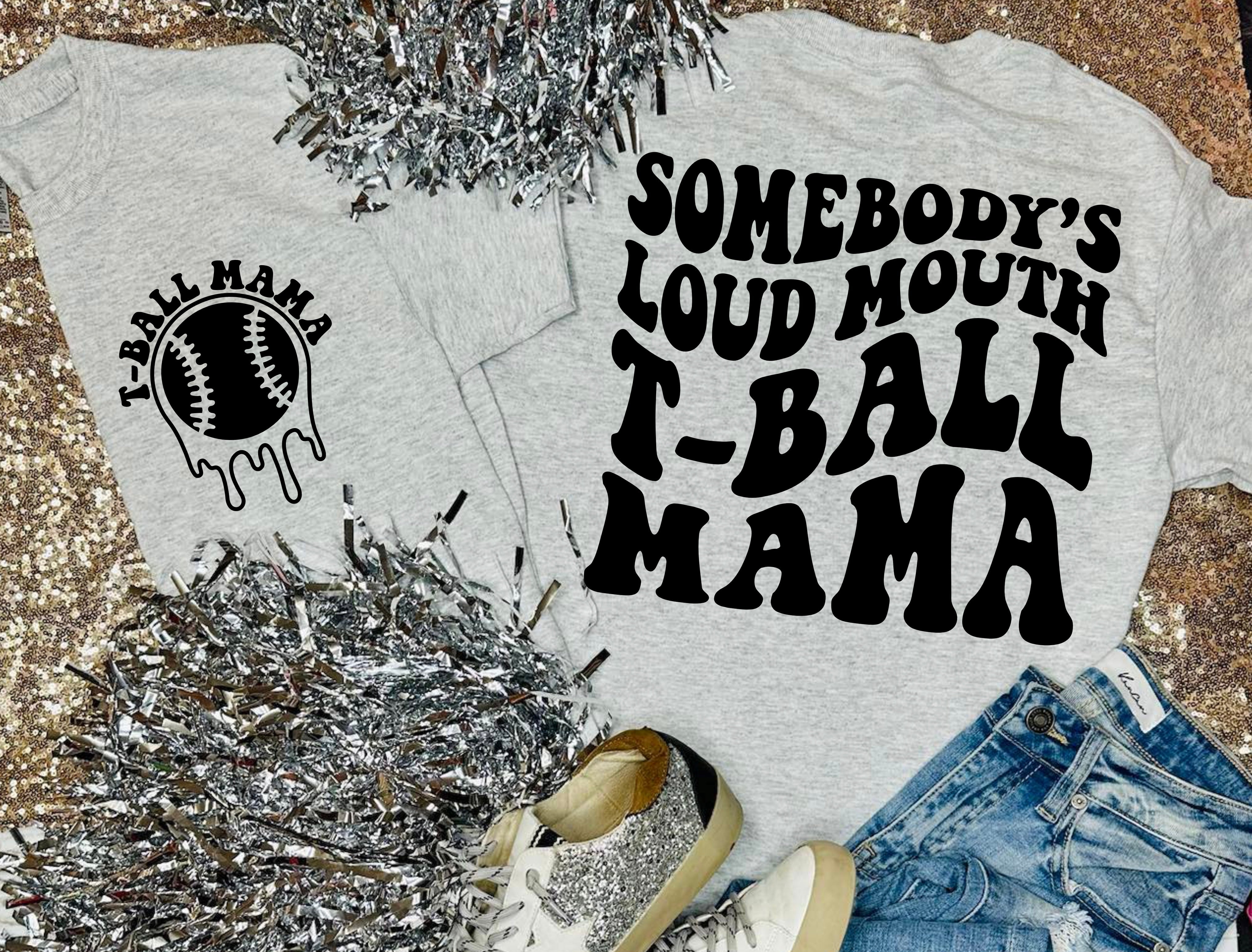 Somebody’s Loud Mouth T-Ball Mama Grey Tee