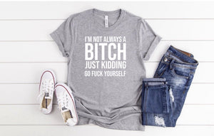 I’m Not Always A Bitch