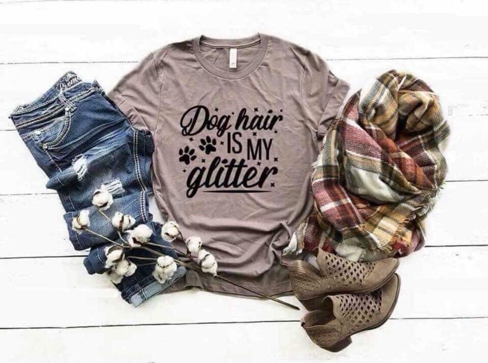 Dog Hair Is My Glitter