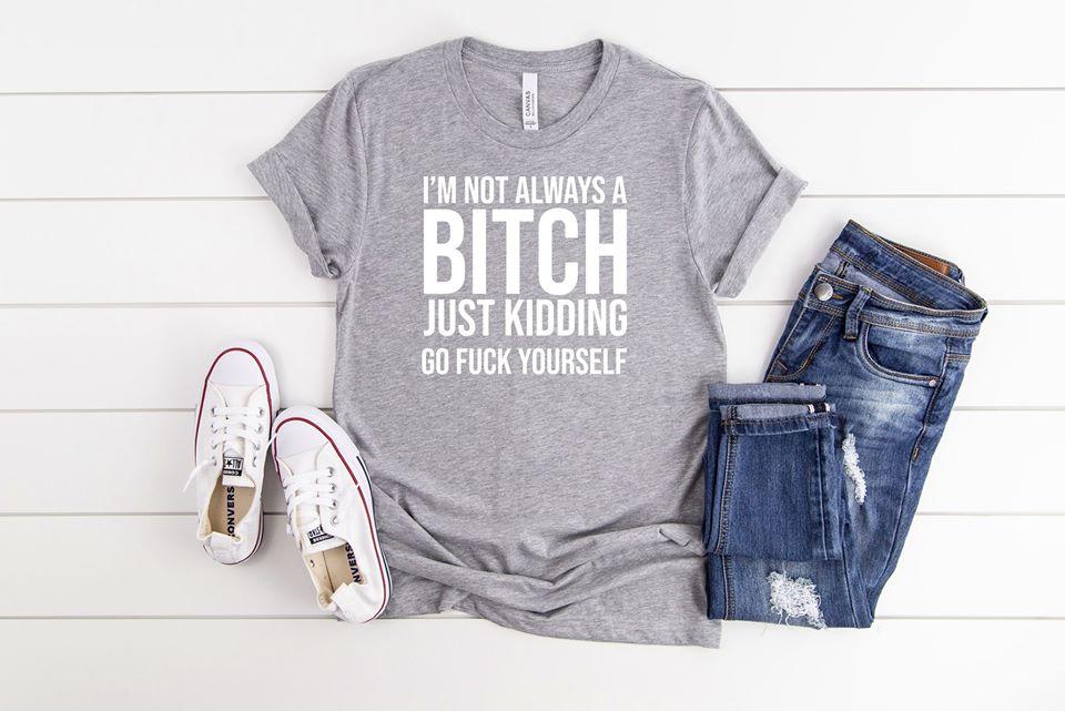 I'm Not Always A Bitch White Text