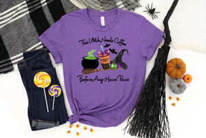 This Witch Needs Coffee Before Any Hocus Pocus Tee